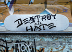 Heart Supply Destroy Hate Skateboard Deck 